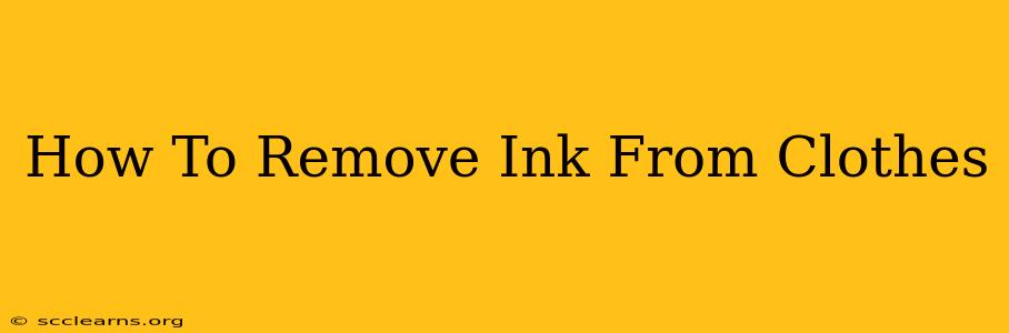 How To Remove Ink From Clothes