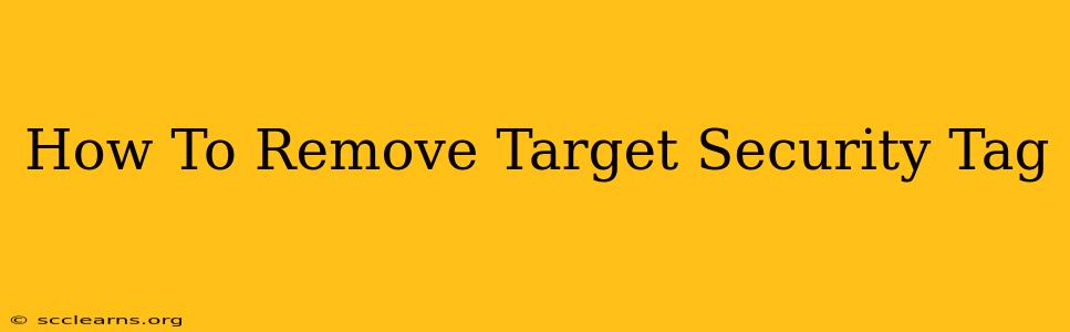 How To Remove Target Security Tag