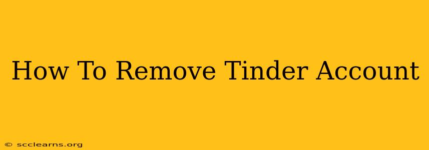 How To Remove Tinder Account