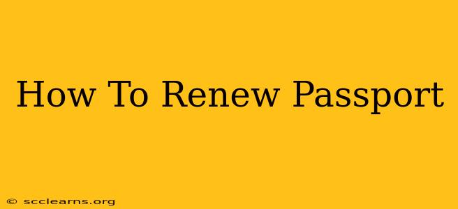 How To Renew Passport