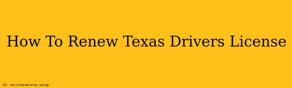 How To Renew Texas Drivers License