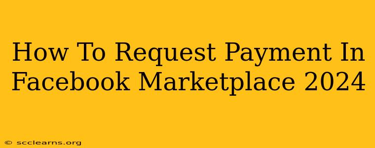 How To Request Payment In Facebook Marketplace 2024