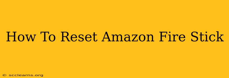 How To Reset Amazon Fire Stick