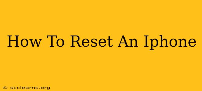 How To Reset An Iphone