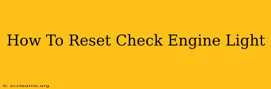 How To Reset Check Engine Light