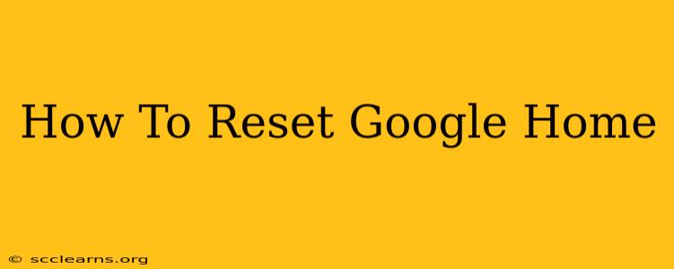 How To Reset Google Home