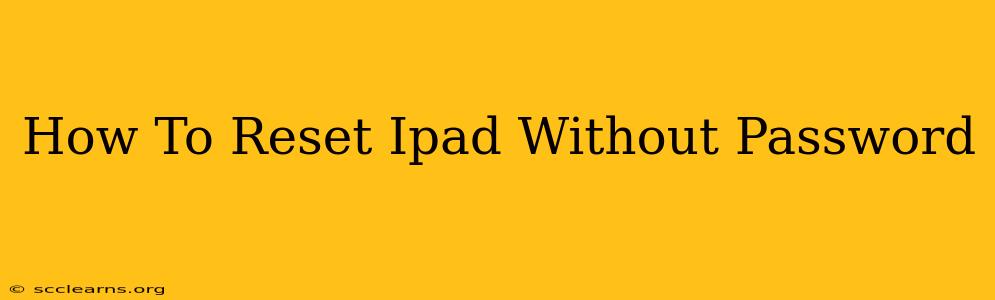 How To Reset Ipad Without Password