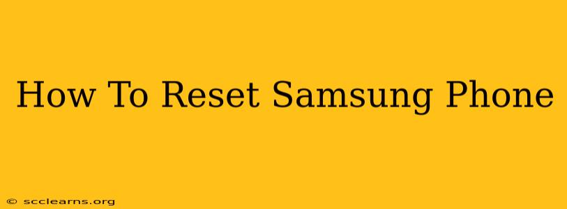 How To Reset Samsung Phone