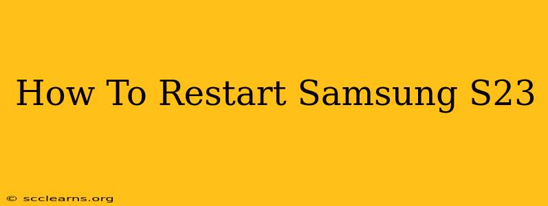 How To Restart Samsung S23