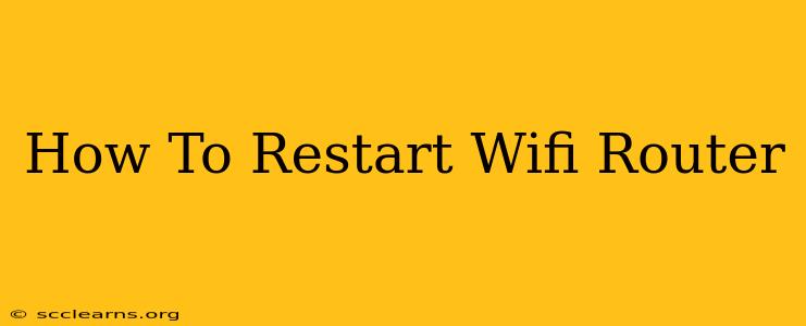 How To Restart Wifi Router