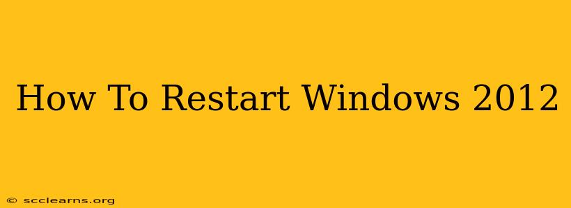 How To Restart Windows 2012