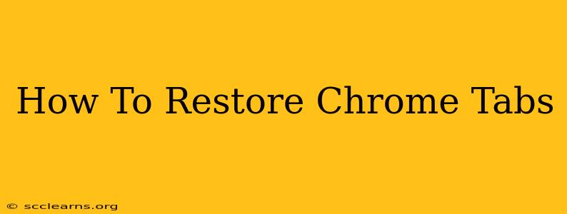 How To Restore Chrome Tabs