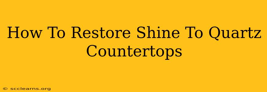 How To Restore Shine To Quartz Countertops