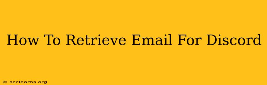 How To Retrieve Email For Discord