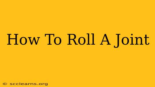 How To Roll A Joint