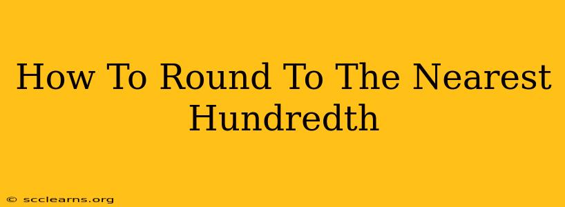 How To Round To The Nearest Hundredth