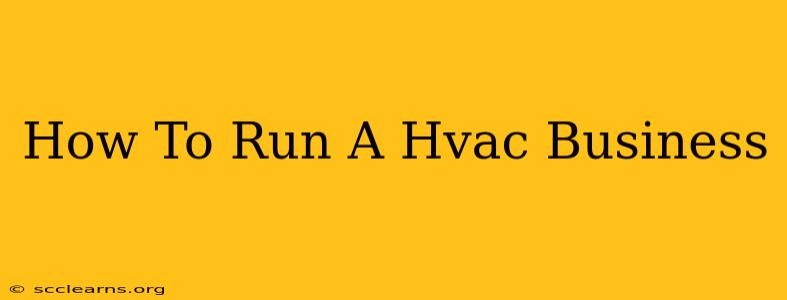 How To Run A Hvac Business