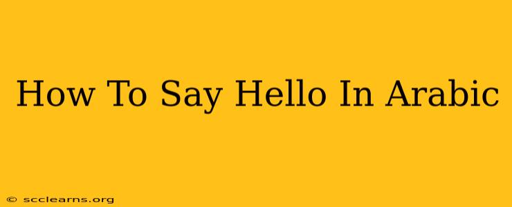 How To Say Hello In Arabic