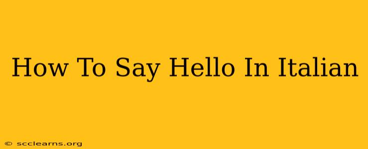 How To Say Hello In Italian