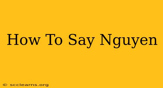 How To Say Nguyen