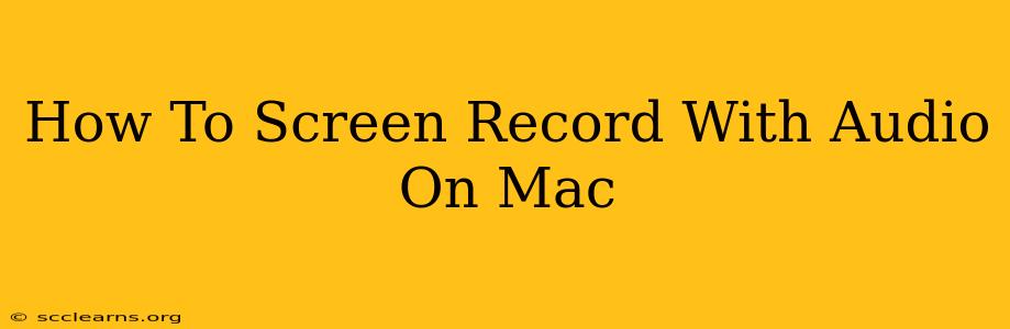 How To Screen Record With Audio On Mac