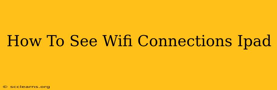 How To See Wifi Connections Ipad