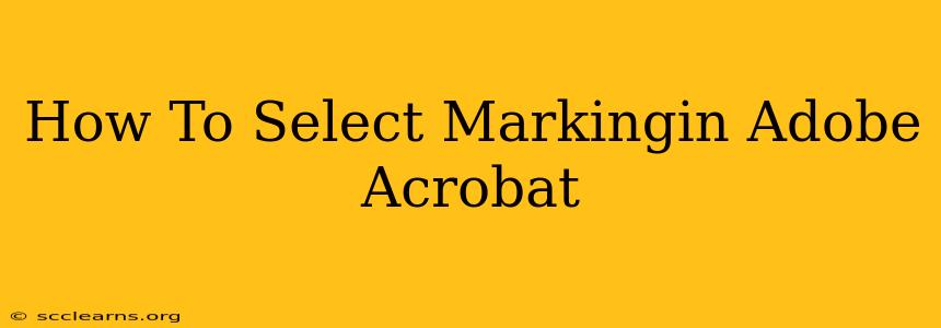 How To Select Markingin Adobe Acrobat