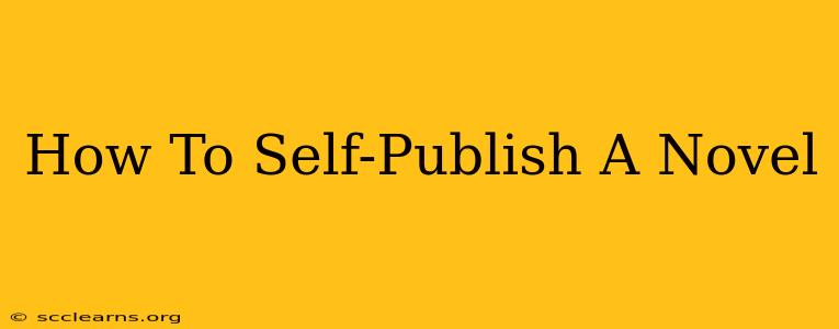 How To Self-Publish A Novel