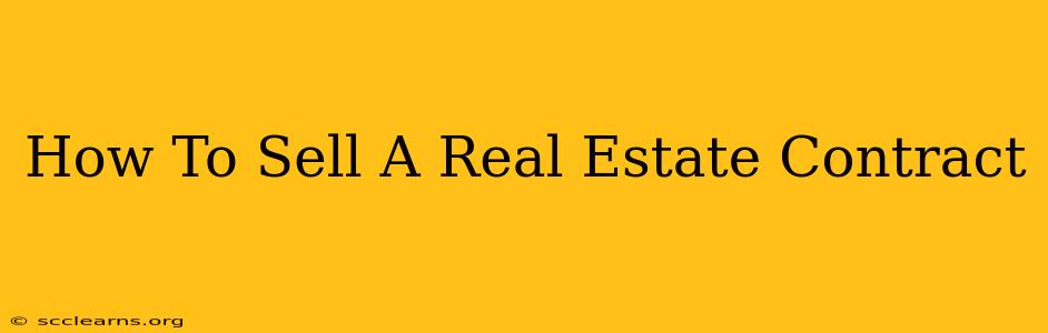 How To Sell A Real Estate Contract