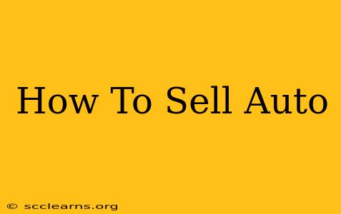 How To Sell Auto