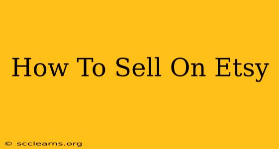 How To Sell On Etsy