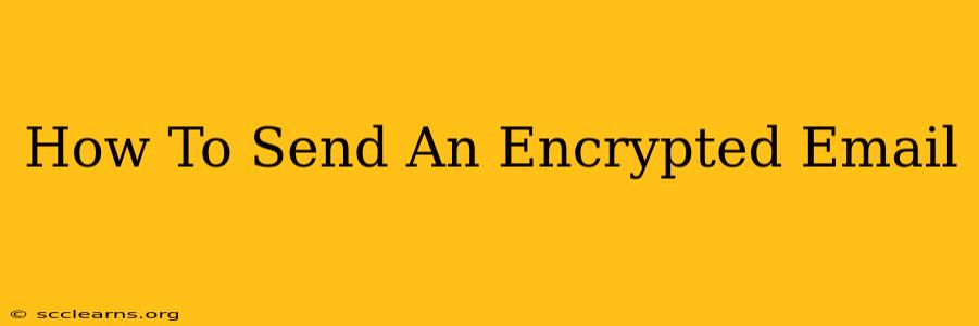 How To Send An Encrypted Email