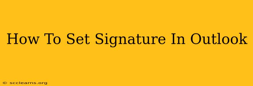 How To Set Signature In Outlook