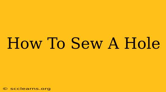 How To Sew A Hole