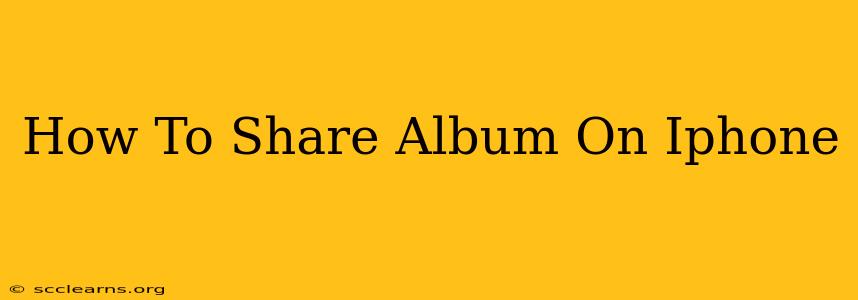 How To Share Album On Iphone