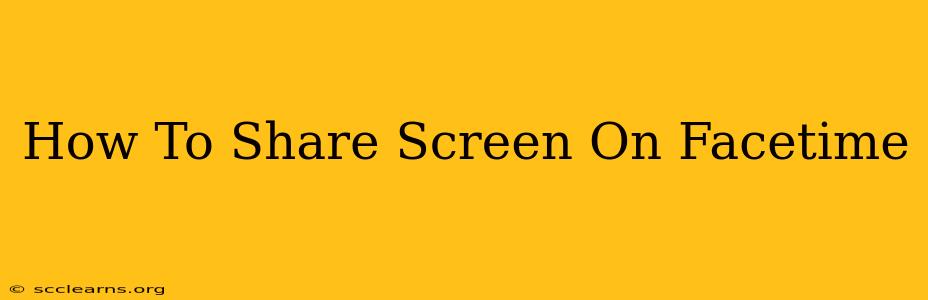 How To Share Screen On Facetime