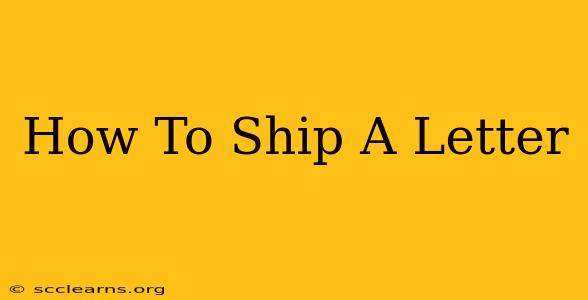 How To Ship A Letter