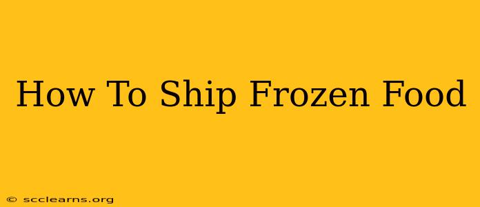 How To Ship Frozen Food