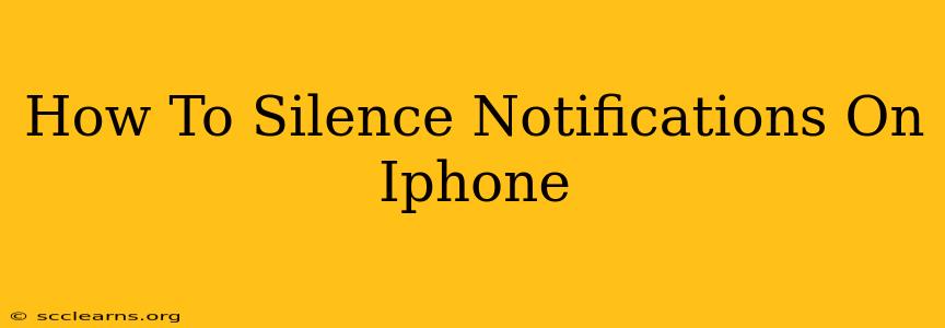 How To Silence Notifications On Iphone