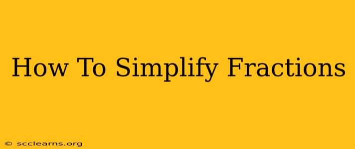 How To Simplify Fractions