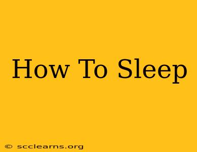 How To Sleep