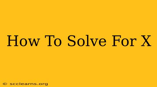 How To Solve For X