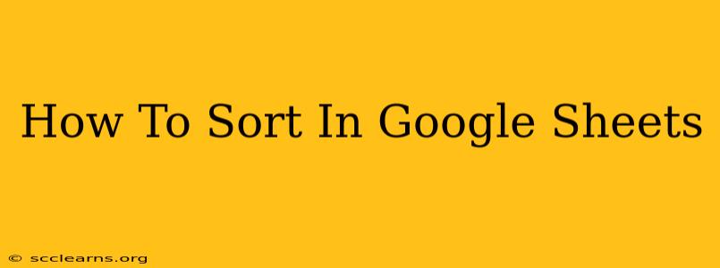 How To Sort In Google Sheets