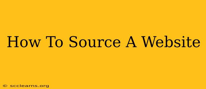 How To Source A Website