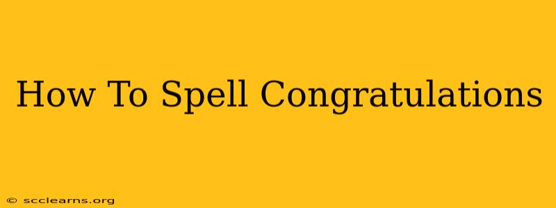 How To Spell Congratulations