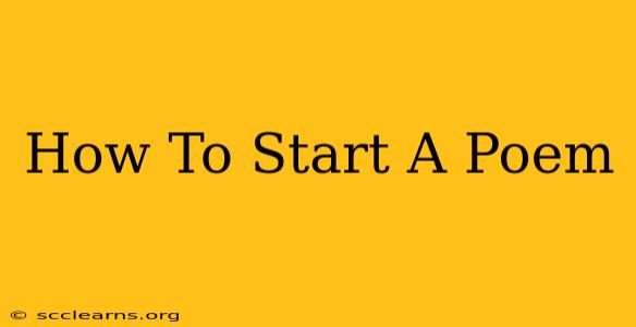 How To Start A Poem