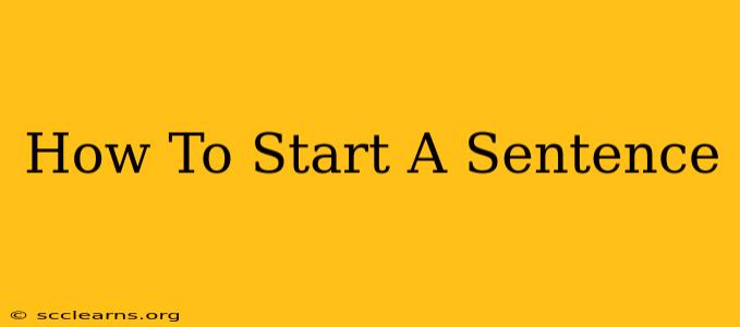 How To Start A Sentence