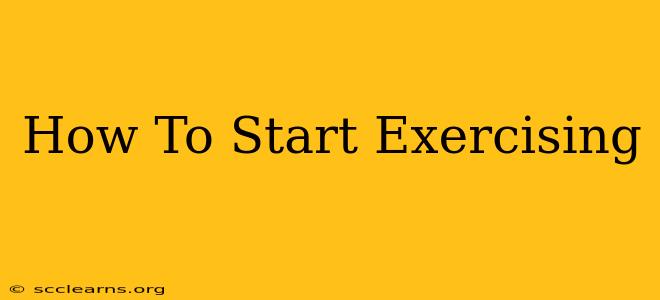 How To Start Exercising