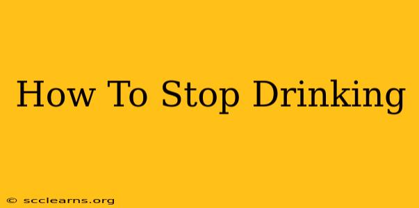 How To Stop Drinking