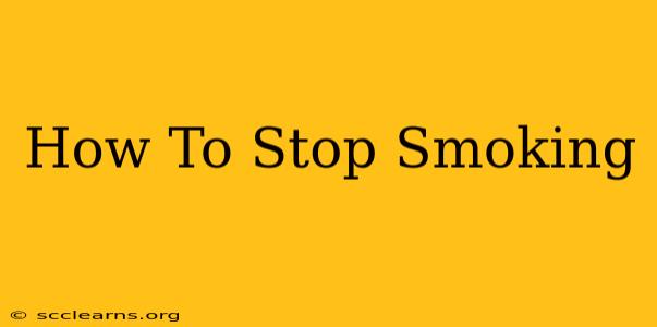 How To Stop Smoking